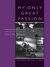 My Only Great Passion (eBook): The Life and Films of Carl Th. Dreyer